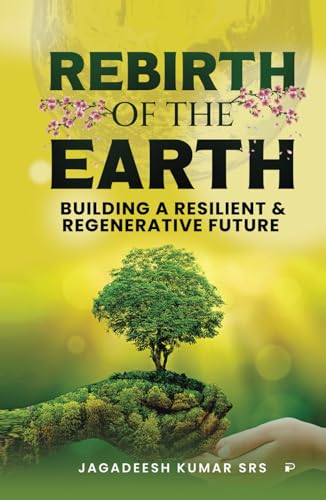 Rebirth of the Earth: Building a Resilient & Regenerative Future
