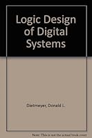 Logic Design of Digital Systems 0205059600 Book Cover