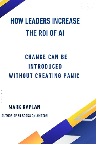 How Leaders Change the ROI of AI: Change Can Be... B0G3328184 Book Cover