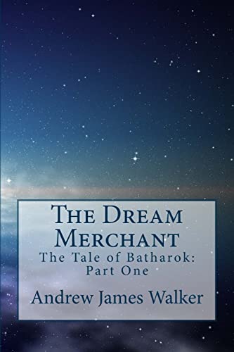 The Dream Merchant: The Tale of Batharok: Part One