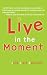 Live In The Moment