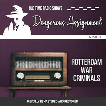 Dangerous Assignment: Rotterdam War Criminals
