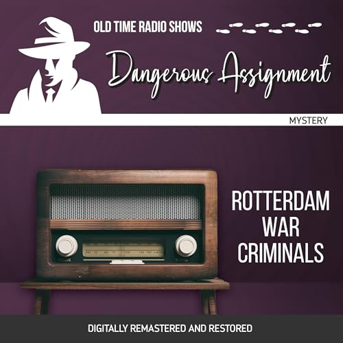 Dangerous Assignment: Rotterdam War Criminals B0DG11D3ZT Book Cover