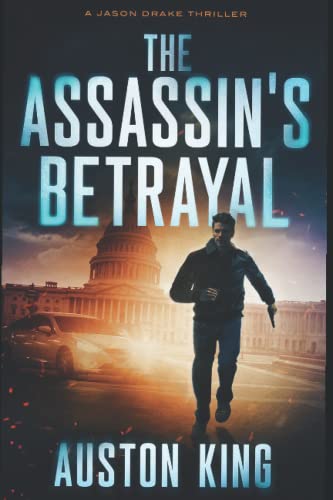 The Assassin's Betrayal: Cia Assassin (Jason Drake Spy Thriller) #TOP14