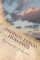 Divinos, luego humanos: En 500 palabras (Spanish Edition) 1975925777 Book Cover