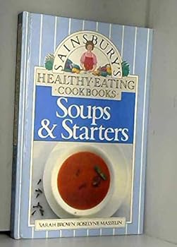 Hardcover Sainbury's Soups & Starters (Healthy Eating Cookbooks) Book