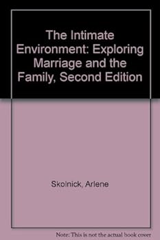 Hardcover The Intimate Environment: Exploring Marriage and the Family, Second Edition Book