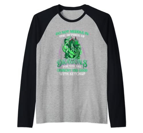 Do Not Meddle in The Affairs of Dragons Funny Dragon Lover Maglia con Maniche Raglan