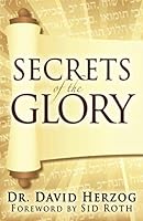 Secrets of the Glory 1544889909 Book Cover