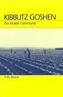 Kibbutz Goshen: An Israeli Commune 0881333956 Book Cover