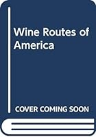 Wine Routes of America 0525484361 Book Cover