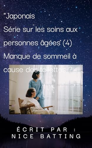 Série sur les soins aux personnes âgées au Japon (4) Manque de sommeil à cause des toilettes ? Nocturia Relief LIVRE pour les personnes âgées