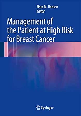 Management of the Patient at High Risk for Breast Cancer 2013th Edition Management of the Patient at High Risk for Breast Cancer 2013th Edition book cover