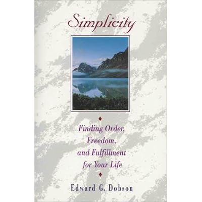 Simplicity: Finding Order, Freedom, and Fulfillment for Your Life