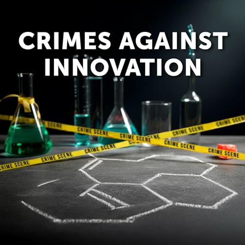 Episode 4 (BONUS): Crimes Against Innovation: Secrecy in Science vs. Risk Adverse Funding