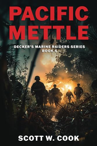 Pacific Mettle: A WWII Military Fiction Novel (Decker's Marine Raiders Series)