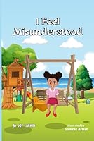 I Feel Misunderstood B0DDY7XYZ7 Book Cover