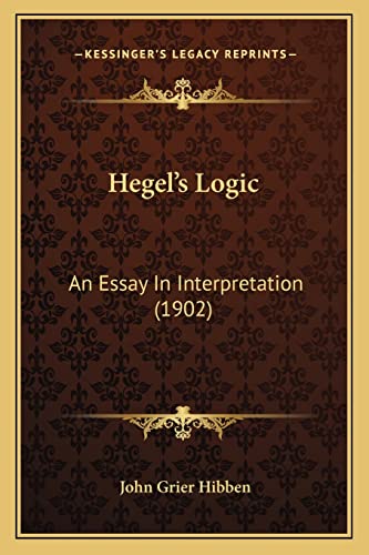 Hegel's Logic: An Essay In Interpretation (1902)