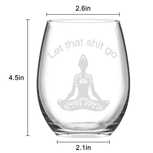 Let That Sht Go Stemless Wine Glass, Funny Yoga Gift For Women Her Wife Mom Sister Yoga Lovers Coworkers Friends Birthday Christmas Motivation, Buddhist Meditation Gifts, 15 Oz #TOP6