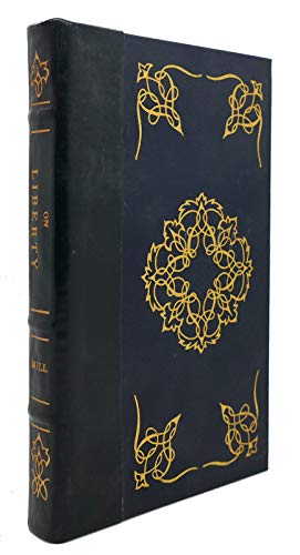On Liberty and Utilitarianism: by John Stuart Mill (Everyman's Library CLASSICS)