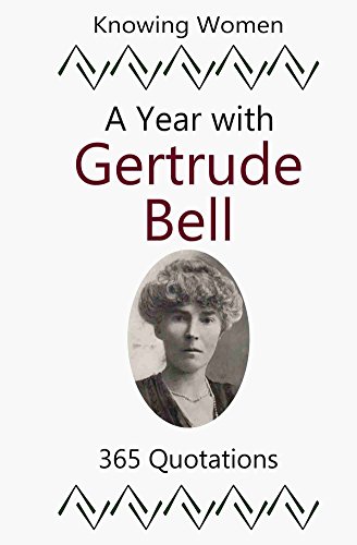 A Year with Gertrude Bell: 365 Quotations (English Edition)