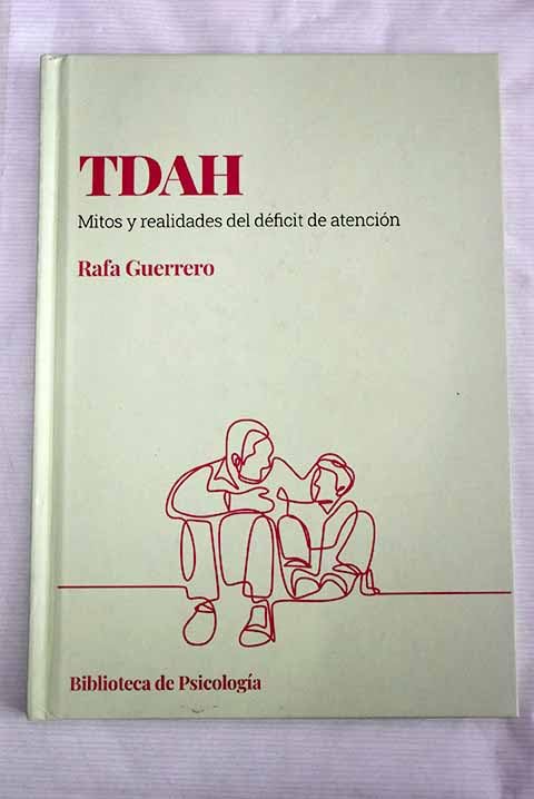 TDAH: Mitos y realidades del déficit de atención: 12 (Biblioteca de psicología)
