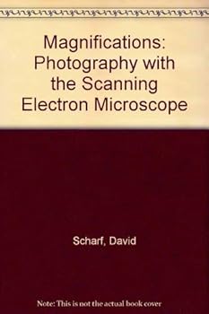 Hardcover Magnifications: Photography with the Scanning Electron Microscope Book