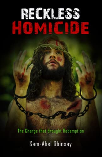Reckless Homicide: The Charge that brought Redemption