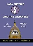 LADY JUSTICE AND THE WATCHERS