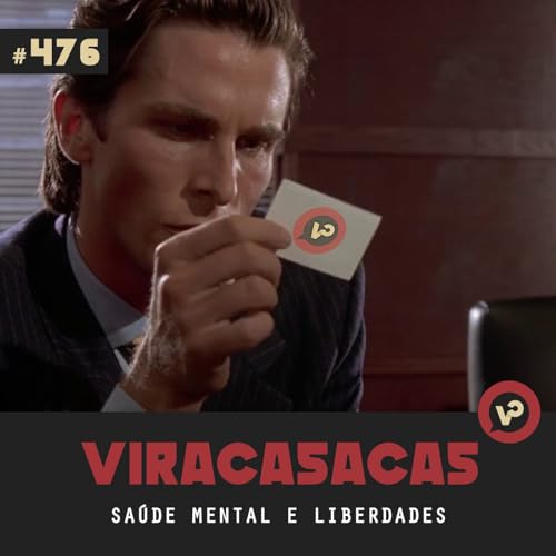 #476 "Sa&uacute;de mental e liberdades" - com Wander Wilson