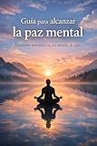  Guía para alcanzar la paz mental