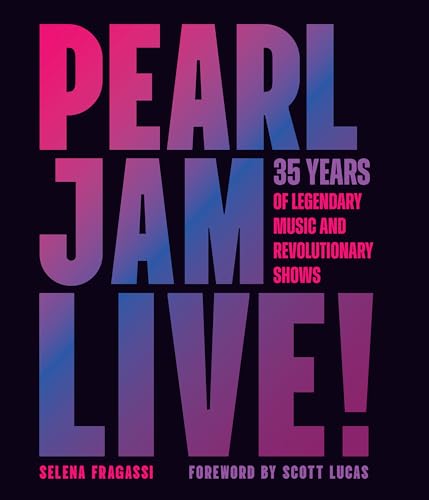 Pearl Jam Live!: 35 Years of Legendary Music and Revolutionary Shows