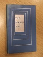 The Rollei Way: The Rolleiflex and Rolleicord photographer's companion B0007JHII6 Book Cover