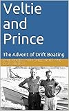 Veltie and Prince: The Advent of Drift Boating