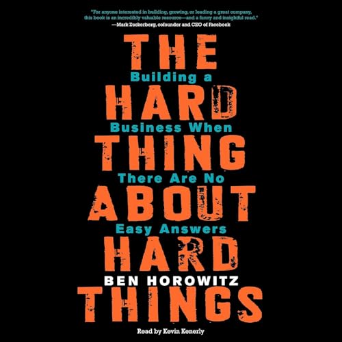 The Hard Thing About Hard Things by Ben Horowitz, Book Summary, Podcast, English cover art