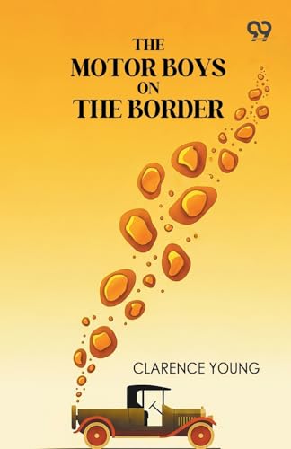 The Motor Boys On The Border 9371817666 Book Cover