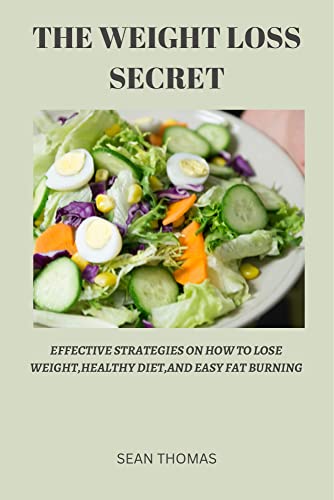 The weight loss secret: effective strategies on how to lose weight