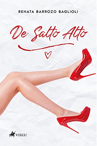De salto alto - Baglioli, Renata Barrozo
