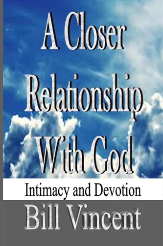 A Closer Relationship With God: Intimacy and Devotion