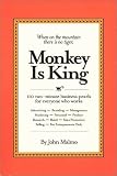 When on the Mountain there is No Tiger, Monkey is King: 110 Two-Minute Business Pearls For Everyone Who Works