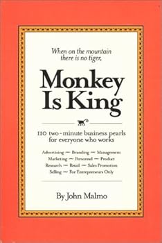 Hardcover When on the Mountain there is No Tiger, Monkey is King: 110 Two-Minute Business Pearls For Everyone Who Works Book
