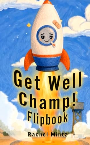 Get Well Champ! Flipbook: ‘Feel Better’ Animated Flip Book, Customize the Recipient's Name with a Stop-Motion Recovery Message For Kids ages 6-9