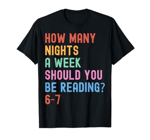 How Many Nights A Week Should You Be Reading 67 Meme Teacher T-Shirt