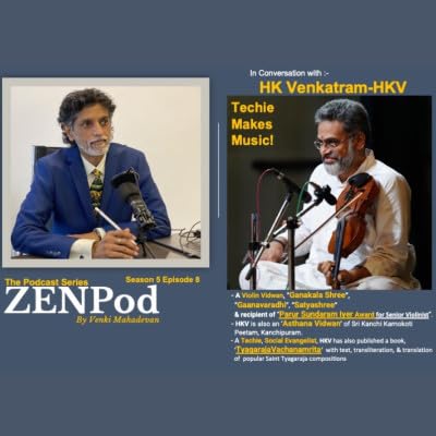 ZENPod Season 5, episode 8 with Shri HK Venkatram