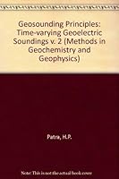 Geosounding Principles: Time Varying Geoelectric Soundings (Methods in Geochemistry and Geophysics) 0444418113 Book Cover
