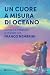 Un Cuore A Misura Di Oceano. Genitori E Insegnanti In Dialogo Con Franco Nembrini - 3