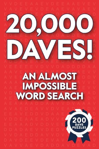 20,000 Daves! An Almost Impossible Word Search: Funny Puzzle Book for Parties, Pranks, and People Named Dave - Absurdly Addictive Fun for Fans of Pointless Challenges