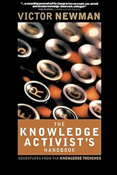 Paperback The Knowledge Activist's Handbook: Adventures from the Knowledge Trenches Book