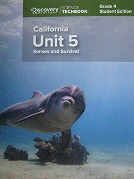 Science Techbook Grade 4 California Unit 5: Senses and Survival Student Edition