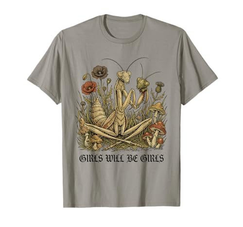 Girls Will Be Girls Praying Mantis Cottagecore Tee Funny Bug Humor T-Shirt for Women